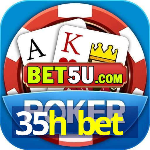 35h bet